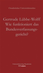 Gertrude Lübbe Wolff, Gertrude Lübbe-Wolff - Wie funktioniert das Bundesverfassungsgericht?