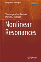 Shanmuganatha Rajasekar, Shanmuganathan Rajasekar, Miguel A F Sanjuan, Miguel A. F. Sanjuan - Nonlinear Resonances