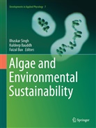 Kuldee Bauddh, Kuldeep Bauddh, Faizal Bux, Bhaskar Singh - Algae and Environmental Sustainability