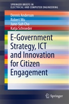 Denni Anderson, Dennis Anderson, June-Suh Cho, June-Suh et al Cho, Katja Schroeder, Rober Wu... - E-Government Strategy, ICT and Innovation for Citizen Engagement