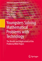 Nélia Amado, Nélia et al Amado, Susan Carreira, Susana Carreira, Hélia Jacinto, Keit Jones... - Youngsters Solving Mathematical Problems with Technology