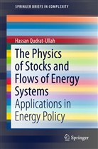 Hassan Qudrat-Ullah - The Physics of Stocks and Flows of Energy Systems