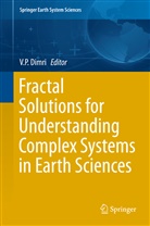 V. P. Dimri, V.P. Dimri, Vijay Prasad Dimri, P Dimri, V P Dimri - Fractal Solutions for Understanding Complex Systems in Earth Sciences