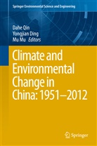Yongjia Ding, Yongjian Ding, Mu Mu, Dahe Qin - Climate and Environmental Change in China: 1951-2012