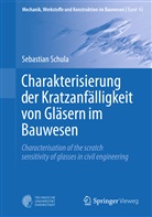 Sebastian Schula - Charakterisierung der Kratzanfälligkeit von Gläsern im Bauwesen