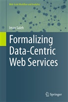 Iman Saleh - Formalizing Data-Centric Web Services