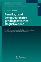 Claudia Henze - Amerika, Land der unbegrenzten gendiagnostischen Möglichkeiten?