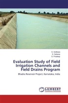 S Pradeep, S. Pradeep, Sahana, S Sahana, S. Sahana, Sridhara... - Evaluation Study of Field Irrigation Channels and Field Drains Program