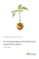 Gottfried Reinhold Treviranus - Die Erscheinungen und Gesetze des organischen Lebens