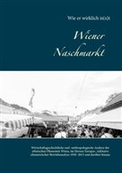 Christian Mag. Mag. Dr. Wolfsteiner, Christian Wolfsteiner, Christian Mag. Mag. Dr. Wolfsteiner, Christian Wolfsteiner - Wiener Naschmarkt: Wie er wirklich is(s)t