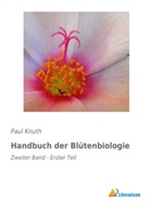 Paul Knuth - Handbuch der Blütenbiologie