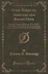 Francis A. Durivage - Stray Subjects, Arrested and Bound Over