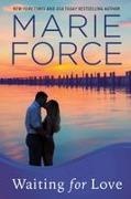 Marie Force - Waiting for Love (Gansett Island Series, Book 8)