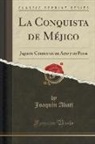 Joaquin Abati, Joaquín Abati - La Conquista de Méjico