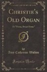 Amy Catherine Walton, O. F. Walton - Christie's Old Organ