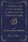 Matilda Betham-Edwards - Lisabee's Love by the Author of John and I, in Three Volumes, Vol. 3 of 3 (Classic Reprint)