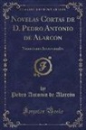 Pedro Antonio de Alarcon, Pedro Antonio de Alarcón - Novelas Cortas de D. Pedro Antonio de Alarcon