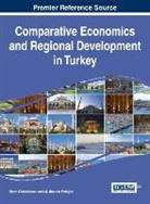 Bryan Christiansen, M. Mustafa Erdogdu, Bryan Christiansen, M. Mustafa Erdo¿du, M. Mustafa Erdogdu - Comparative Economics and Regional Development in Turkey