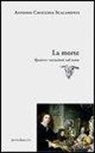 Antonio Cavicchia Scalamonti - La morte. Quattro variazioni sul tema
