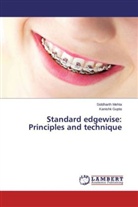 Kanishk Gupta, Siddharth Mehta - Standard edgewise: Principles and technique