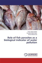 Rewaid Abdel-Gaber, Rewaida Abdel-Gaber, Fath Abdel-Ghaffar, Fathy Abdel-Ghaffar, Mohammed, Sanna Mohammed - Role of fish parasites as a biological indicator of water pollution