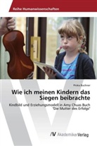 Priska Buchner - Wie ich meinen Kindern das Siegen beibrachte