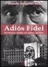 Alejandro Ruiz Torreguitart - Adiós Fidel. All'Avana senza un cazzo da fare