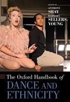 Shay, Anthony Shay, Anthony (Assistant Professor of Dance and Cu Shay, Anthony Sellers-Young Shay, Barbara Sellers-Young, Anthony Shay - Oxford Handbook of Dance and Ethnicity