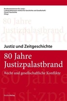 Bundesministerium für Justiz, Ludwig Boltzmann Institut, für Justiz, Ludwig Boltzmann Institut - 80 Jahre Justizpalastbrand