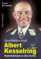 Franz Kurowski - Generalfeldmarschall Albert Kesselring