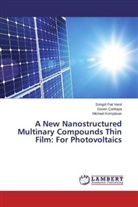 Güve Çankaya, Güven Çankaya, Songü Fiat Varol, Songül Fiat Varol, Micha Kompitsas, Michael Kompitsas - A New Nanostructured Multinary Compounds Thin Film: For Photovoltaics