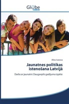 Al na Ivanova, Al¿na Ivanova, Alina Ivanova - Jaunatnes politikas istenosana Latvija