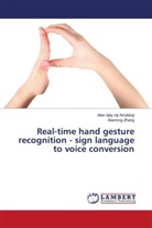Alex vijay ra Amalaraj, Alex Vijay Raj Amalaraj, Xiaorong Zhang - Real-time hand gesture recognition - sign language to voice conversion