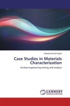 Saheeb Ahmed Kayani - Case Studies in Materials Characterization
