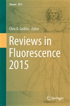 Chri D Geddes, Chris D Geddes, Chris D. Geddes - Reviews in Fluorescence 2015
