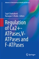 Saja Chakraborti, Sajal Chakraborti, Naranjan S Dhalla, S Dhalla, S Dhalla - Regulation of Ca2+-ATPases,V-ATPases and F-ATPases