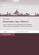 Jürg Endres - Rentierhalter. Jäger. Wilderer?