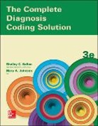 Mary Johnson, Mary Elizabeth Johnson, Shelley Safian - The Complete Diagnosis Coding Solution