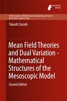 Takashi Suzuki - Mean Field Theories and Dual Variation - Mathematical Structures of the Mesoscopic Model