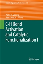 Pierre H. Dixneuf, DOUCET, Doucet, Henri Doucet, Pierr H Dixneuf, Pierre H Dixneuf - C-H Bond Activation and Catalytic Functionalization I