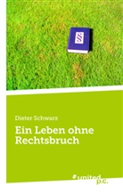 Dieter Schwarz - Ein Leben ohne Rechtsbruch