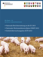 Bundesamt für Verbraucherschutz, Bundesamt für Verbraucherschutz und Lebe, Bundesamt für Verbraucherschutz und Lebensmittelsicherheit, Bundesam für Verbraucherschutz und Lebe, Bundesamt für Verbraucherschutz und Lebe, Bundesamt für Verbraucherschutz und Lebens - Berichte zur Lebensmittelsicherheit 2013