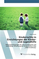 Frank Schuller - Kinderrechte in Einrichtungen der Kinder- und Jugendhilfe
