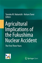 Tomok M Nakanishi, Tomoko M Nakanishi, Tomoko M. Nakanishi, Tanoi, Tanoi, Keitaro Tanoi - Agricultural Implications of the Fukushima Nuclear Accident