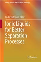 Hector Rodriguez, Hécto Rodríguez, Héctor Rodríguez - Ionic Liquids for Better Separation Processes