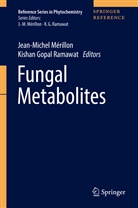 Gopal Ramawat, Gopal Ramawat, Jean M. Merillon, Jean-Miche Mérillon, Jean-Michel Mérillon, Kishan Gopal Ramawat - Fungal Metabolites