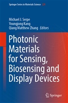 Youngjon Kang, Youngjong Kang, Youngjong Kang Kang, Qiang Matthew Zhang, Michael Serpe, Michael J. Serpe... - Photonic Materials for Sensing, Biosensing and Display Devices