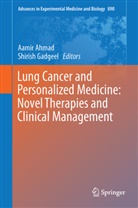 Aami Ahmad, Aamir Ahmad, Shirish Gadgeel, Shirish M. Gadgeel, M Gadgeel, M Gadgeel - Lung Cancer and Personalized Medicine: Novel Therapies and Clinical Management