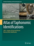 Peter Andrews, Yolanda Fernández Jalvo, Yoland Fernandez-Jalvo, Yolanda Fernandez-Jalvo, Yolanda Fernández-Jalvo - Atlas of Taphonomic Identifications