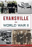 James Lachlan MacLeod - Evansville in World War II
